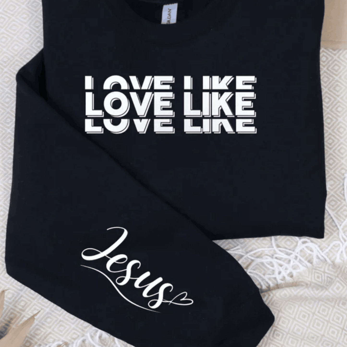 Love Like Jesus - Unisex Sweatshirt