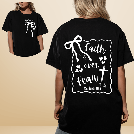 Faith Over Fear - Women’s Shirt – Psalms 118:6