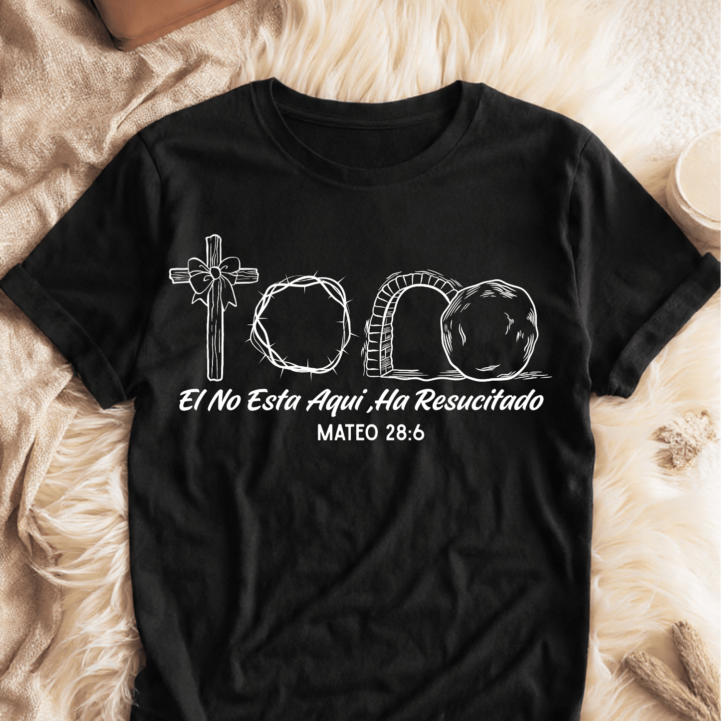 Él No Está Aquí Ha Resucitado – Mateo 28:6 - Camisa Mujer