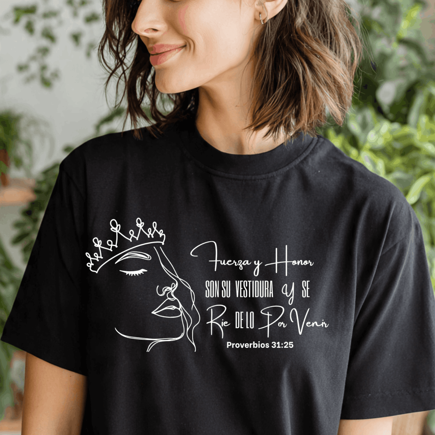 Se ríe de lo porvenir – Proverbios 31:25 Camisa Mujer