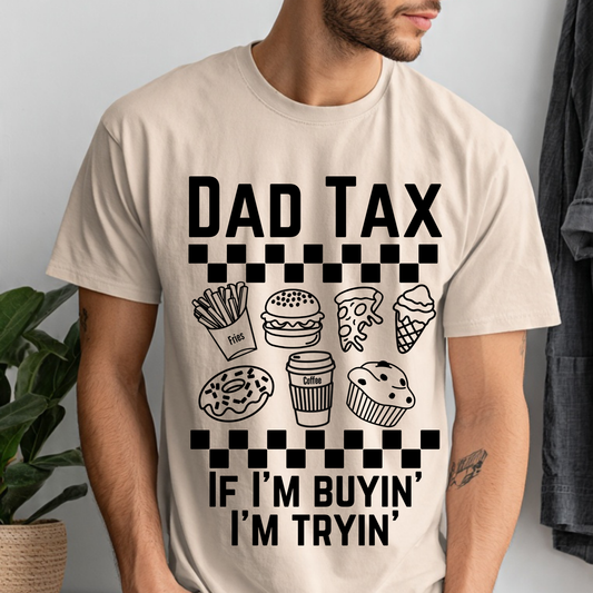 Dad Tax Funny Shirt