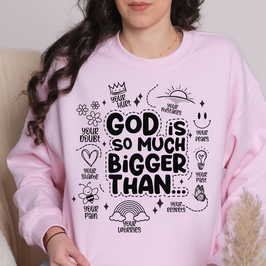 God Is So Much Bigger Than – Women’s Sweatshirt