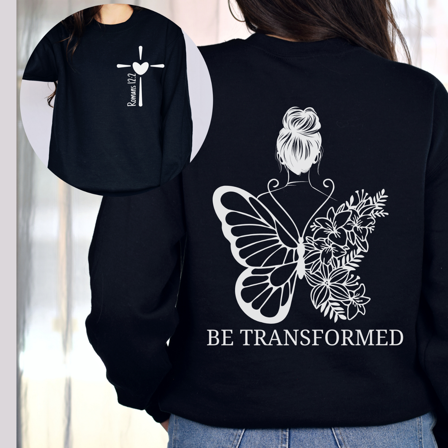 Be Transformed - Women’s Sweatshirt – Romans 12:2