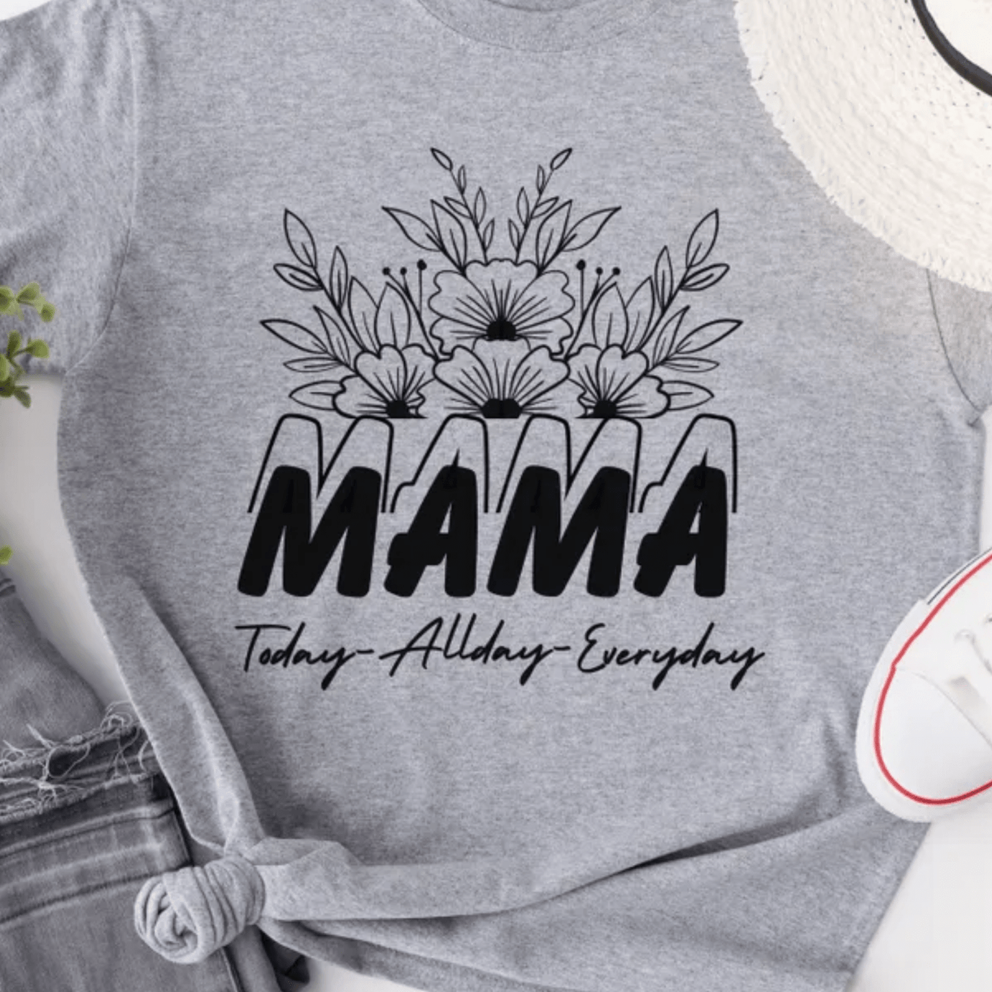 Women’s Mama T-Shirt – Today, All Day, Everyday