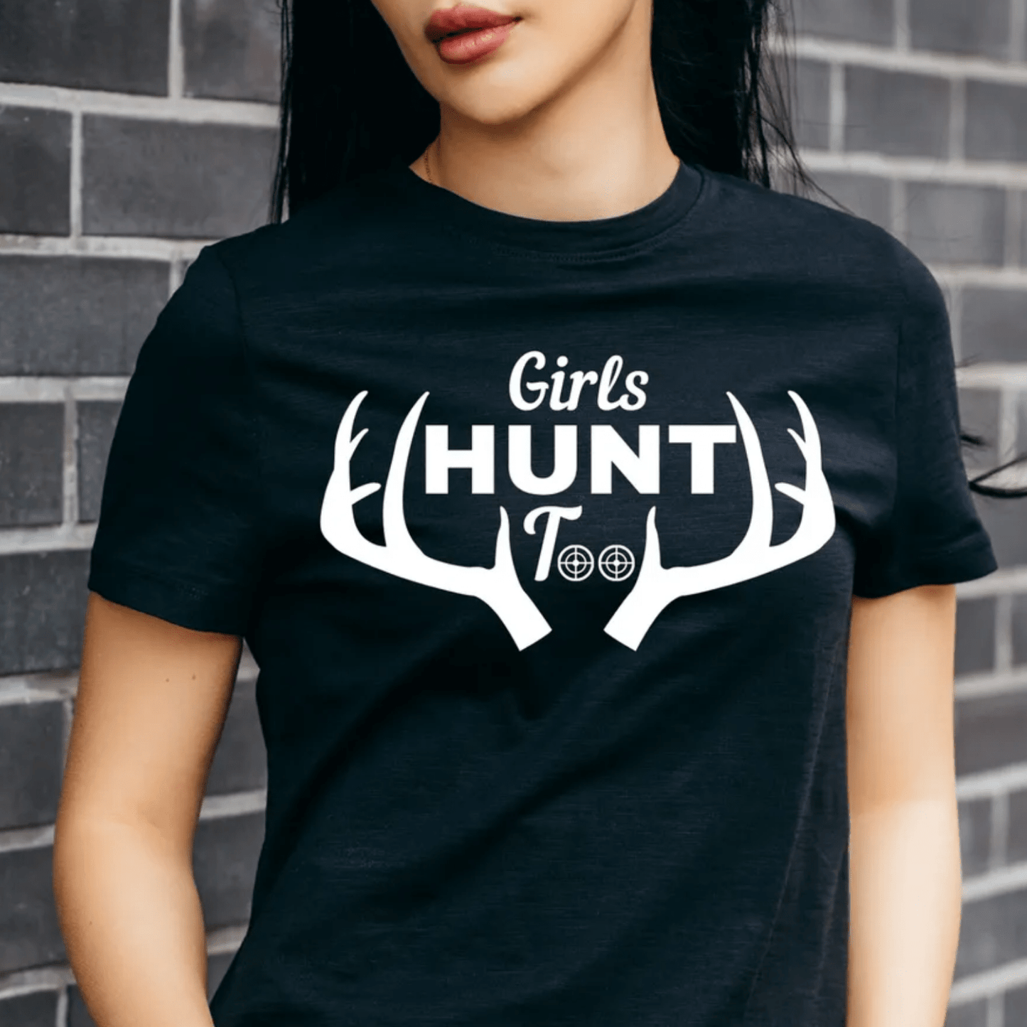 Girls Hunt Too Women’s Shirt